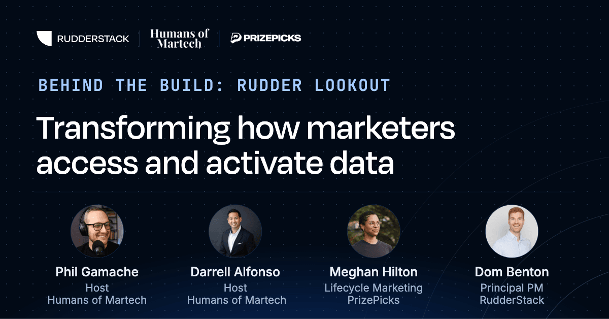 Rudder Lookout: Behind the Build with Humans of Martech and PrizePicks