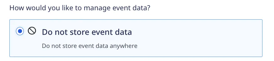 Do not store event data.